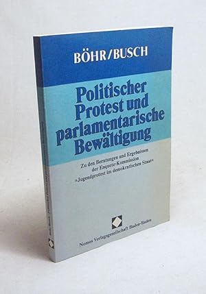 Seller image for Politischer Protest und parlamentarische Bewltigung : zu d. Beratungen u. Ergebnissen d. Enquete-Komm. "Jugendprotest im Demokrat. Staat" / Christoph Bhr ; Eckart Busch for sale by Versandantiquariat Buchegger