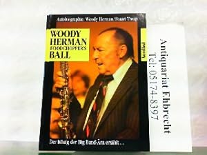 Bild des Verk�ufers f�r Woodchopper's Ball. Der K�nig der Big Band-�ra erz�hlt. Aus dem Amerikanischen �bersetzt von Josef Traindl. zum Verkauf von Antiquariat Ehbrecht - Preis inkl. MwSt.