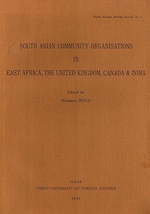 Seller image for South Asian Community Organisations in East Africa, The United Kingdom, Canada & India (South Asians Abroad Series, No. 1) for sale by Masalai Press