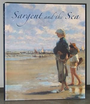 Image du vendeur pour Sargent and the Sea mis en vente par Exquisite Corpse Booksellers