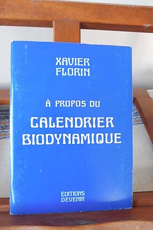 Image du vendeur pour A Propos Du Calendrier Biodynamique mis en vente par librairie ESKAL