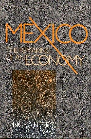 Seller image for MEXICO. THE REMAKING OF AN ECONOMY. for sale by angeles sancha libros