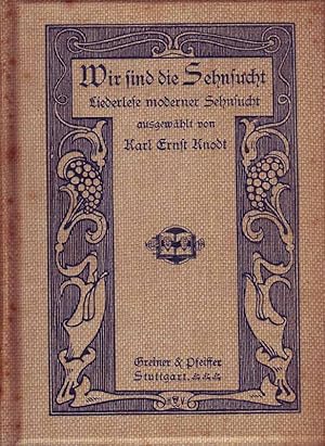 Imagen del vendedor de Wir sind die Sehnsucht. Liederlese moderner Sehnsucht. a la venta por Online-Buchversand  Die Eule