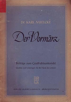 Bild des Verkufers fr Der Vormrz. Beitrge zum Geschichtsunterricht. Vom Abschlu des Wiener Kongresses 1815 bis zum Ausbruch der REvolution im Mrz 1848. zum Verkauf von Online-Buchversand  Die Eule