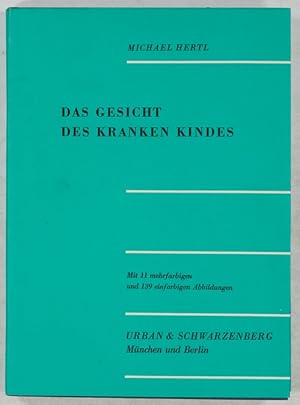 Das Gesicht des kranken Kindes. Physiognomisch-mimische Studie und Differentialdiagnose unter Bev...