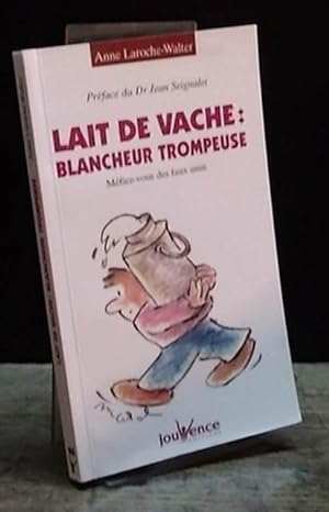 Imagen del vendedor de LAIT DE VACHE, BLANCHEUR TROMPEUSE a la venta por Livres 113