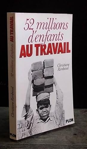 Image du vendeur pour 52 MILLIONS D'ENFANTS AU TRAVAIL mis en vente par Livres 113