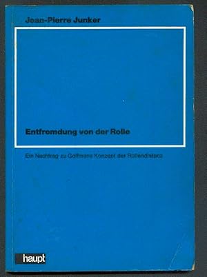 Entfremdung von der Rolle - Ein Nachtrag zu Goffmans Konzept der Rollendistanz