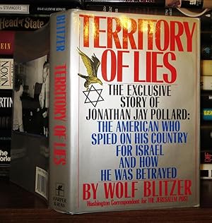 Seller image for TERRITORY OF LIES The Exclusive Story of Jonathan Jay Pollard : the American Who Spied on His Country for Israel and How He Was Betrayed for sale by Rare Book Cellar