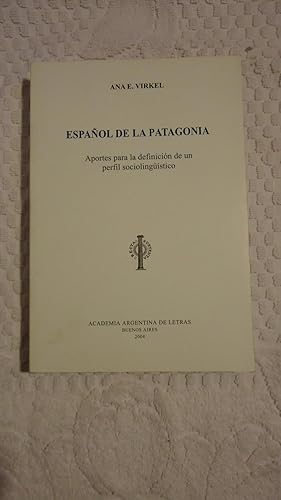 Imagen del vendedor de ESPAOL DE LA PATAGONIA. Aportes Para la Definicin de un Perfil Sociolingstico a la venta por Ernesto Julin Friedenthal