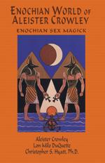Bild des Verkufers fr Enochian World of Aleister Crowley: Enochian Sex Magick zum Verkauf von Earthlight Books