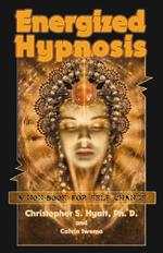 Energized Hypnosis: A Non-Book for Self-Change