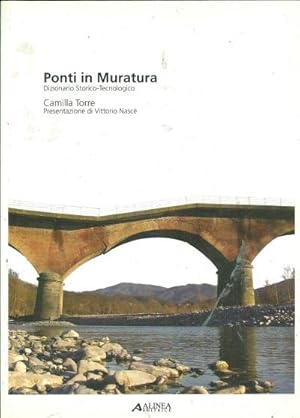 Ponti in muratura. Dizionario Storico-Tecnologico