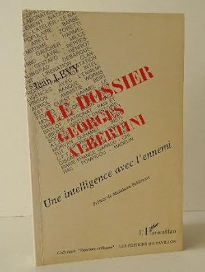 LE DOSSIER GEORGES ALBERTINI. Une intelligence avec lennemi.