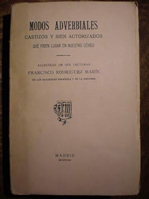 Modos adverbiales, castizos y bien autorizados que piden lugar en nuestro léxico