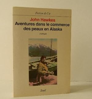 AVENTURES DANS LE COMMERCE DES PEAUX EN ALASKA