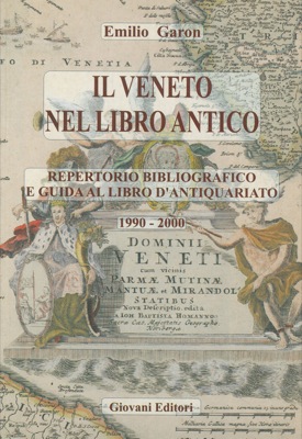 Il Veneto nel libro antico. Repertorio bibliografico e guida al libro d'antiquariato. 1990-2000.