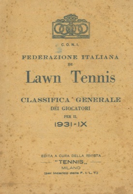 Federazione italiana di lawn tennis. Classifica generale dei giuocatori per il 1931 - IX.