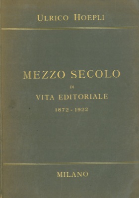 Mezzo secolo di vita editoriale 1872-1922.