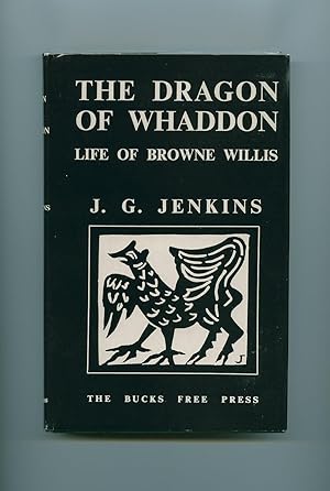 Immagine del venditore per The Dragon of Whaddon; Life of Browne Willis [1682-1760] Antiquary and Historian venduto da Little Stour Books PBFA Member