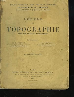 Bild des Verk�ufers f�r NOTIONS DE TOPOGRAPHIE (LEVE DES PLANS ET NIVELLEMENT). 18e EDITION. zum Verkauf von Le-Livre