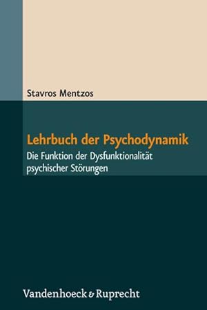Bild des Verkufers fr Lehrbuch der Psychodynamik : Die Funktion der Dysfunktionalitt psychischer Strungen zum Verkauf von AHA-BUCH GmbH
