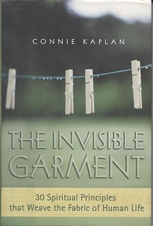 Imagen del vendedor de Invisible Garment, The - 30 Spiritual Principles That Weave the Fabric of Human Life a la venta por Black Sheep Books