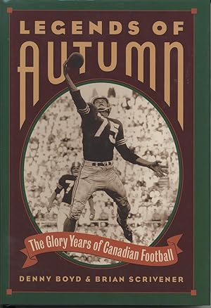 Imagen del vendedor de Legends of Autumn - the Glory Years of Canadian Football a la venta por Black Sheep Books