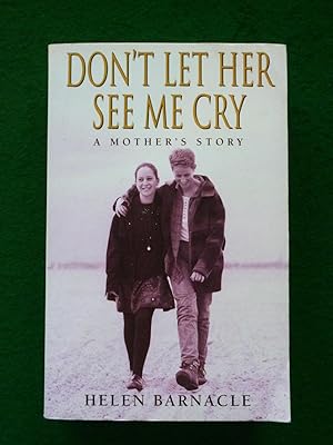 Seller image for Don't Let Her See Me Cry (A Mother's Story) for sale by Shelley's Books