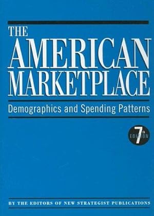 Immagine del venditore per The American Marketplace: Demographics and Spending Patterns venduto da J. HOOD, BOOKSELLERS,    ABAA/ILAB