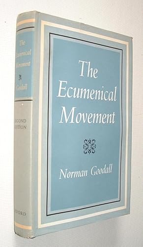 The Ecumenical Movement What It Is and What It Does