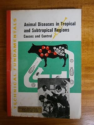 ANIMAL DISEASES IN TROPICAL AND SUBTROPICAL REGIONS: CAUSES AND CONTROL