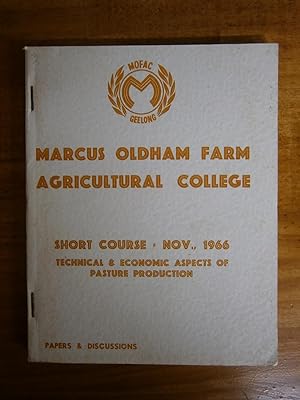 MARCUS OLDHAM FARM AGRICULTURAL COLLEGE SHOURT COURSE NOV. 1966: TECHNICAL & ECONOMIC ASPECTS OF ...