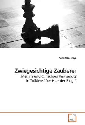 Seller image for Zwiegesichtige Zauberer : Merlins und Clinschors Verwandte in Tolkiens "Der Herr der Ringe" for sale by AHA-BUCH GmbH