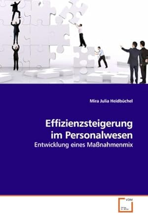 Immagine del venditore per Effizienzsteigerung im Personalwesen : Entwicklung eines Manahmenmix venduto da AHA-BUCH GmbH