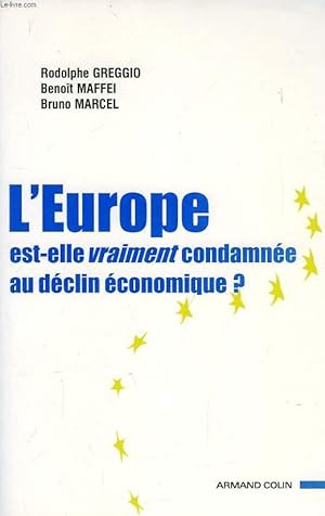 Bild des Verkufers fr L'EUROPE EST-ELLE VRAIMENT CONDAMNEE AU DECLIN ECONOMIQUE ? zum Verkauf von Le-Livre