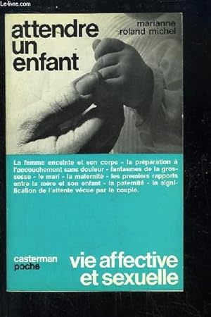 Bild des Verkufers fr Attendre un enfant. zum Verkauf von Le-Livre