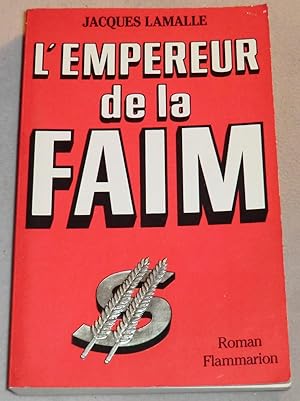 Seller image for L'EMPEREUR DE LA FAIM - Roman for sale by LE BOUQUINISTE