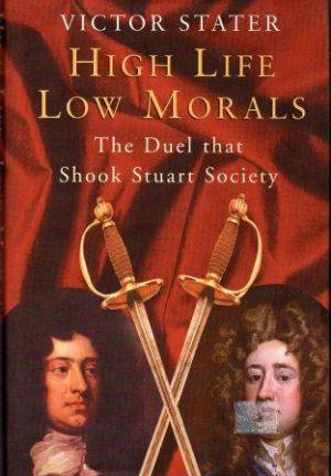 Seller image for HIGH LIFE LOW MORALS The Duel that Shook Stuart Society for sale by Loretta Lay Books