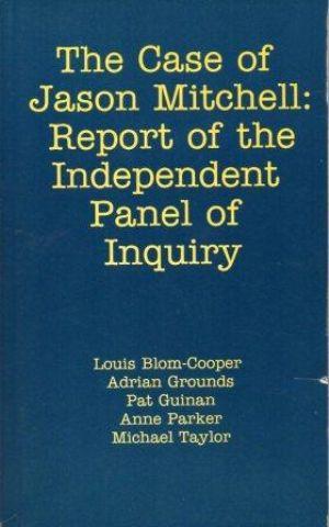 THE CASE OF JASON MITCHELL : Report of the Independent Panel of Inquiry