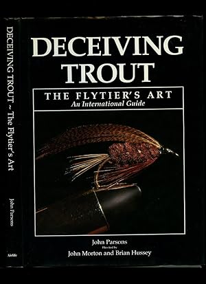 Immagine del venditore per Deceiving Trout; The Flytier's Art venduto da Little Stour Books PBFA Member