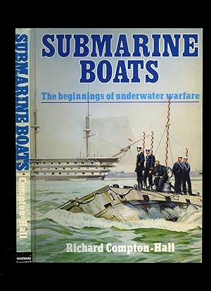 Bild des Verkufers fr Submarine Boats; The Beginnings of Underwater Warfare zum Verkauf von Little Stour Books PBFA Member