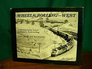Seller image for WHEELS ROLLING - WEST: A PHOTOGRAPHIC SALON OF WESTERN RAILROADING for sale by Robert Gavora, Fine & Rare Books, ABAA