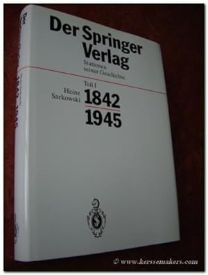 Bild des Verkufers fr Der Springer-Verlag. Stationen seiner Geschichte. Teil I: 1842-1945. zum Verkauf von Emile Kerssemakers ILAB