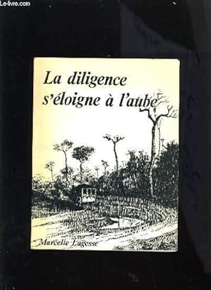 Immagine del venditore per LA DILIGENCE S'ELOIGNE A L'AUBE venduto da Le-Livre