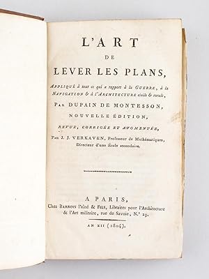 L'Art de lever les Plans, appliqu  tout ce qui a rapport  la Guerre,  la Navigation & ...