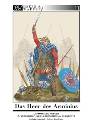 Seller image for Das Heer des Arminius : Germanische Krieger zu Beginn des 1. nachchristlichen Jahrhunderts for sale by AHA-BUCH GmbH