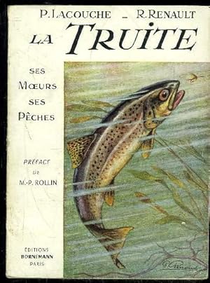 Seller image for LA TRUITE SES MOEURS SES PECHES for sale by Le-Livre