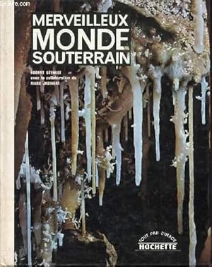 Seller image for MERVEILLEUX MONDE SOUTERRAIN / COLLECTION "TOUT PAR L'IMAGE". for sale by Le-Livre