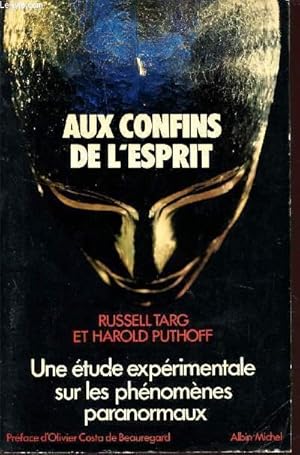 Seller image for AUX CONFINS DE L'ESPRIT - UNE ETUDE EXPERIMENTALE SUR LES PHENOMENES PARANORMAUX. for sale by Le-Livre